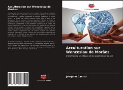 Acculturation sur Wenceslau de Morães - Castro, Joaquim