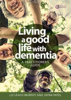 Living a good life with Dementia - Leach Murphy, Liz; Patel, Jayna