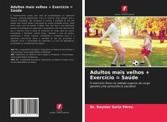 Adultos mais velhos + Exercício = Saúde - Pérez., Dr. Reynier Soria