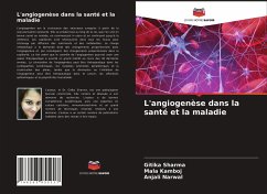 L'angiogenèse dans la santé et la maladie - SHARMA, GITIKA;Kamboj, Mala;Narwal, Anjali