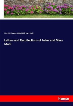 Letters and Recollections of Julius and Mary Mohl - Simpson, M. C. M.;Mohl, Julius;Mohl, Mary