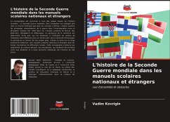 L'histoire de la Seconde Guerre mondiale dans les manuels scolaires nationaux et étrangers - Kovrigin, Vadim