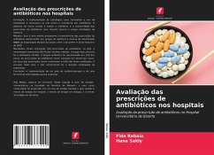 Avaliação das prescrições de antibióticos nos hospitais - Rebaia, Fida;Sakly, Hana