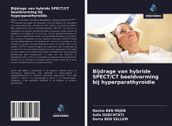 Bijdrage van hybride SPECT/CT beeldvorming bij hyperparathyroïdie - Ben Rejeb, Naima;Ouechtati, Safa;Ben Sellem, Dorra