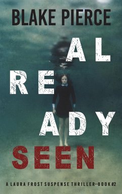 Already Seen (A Laura Frost FBI Suspense Thriller-Book 2) - Pierce, Blake