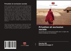 Privation et exclusion sociale - BD, Harsha;V, Ramakrishnappa