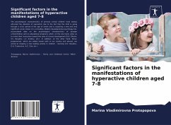 Significant factors in the manifestations of hyperactive children aged 7-8 - Protopopova, Marina Vladimirovna