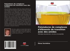 Polyiodures de complexes d'éléments de transition avec des amides - Savinkina, Elena