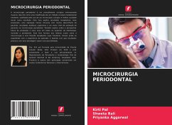 MICROCIRURGIA PERIODONTAL - Pal, Kirti;Bali, Shweta;Aggarwal, Priyanka