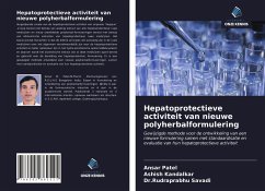 Hepatoprotectieve activiteit van nieuwe polyherbalformulering - Patel, Ansar;Kandalkar, Ashish;Savadi, Dr.Rudraprabhu