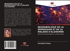 NEUROBIOLOGIE DE LA DÉPRESSION ET DE LA MALADIE D'ALZHEIMER - Chopra, Kanwaljit