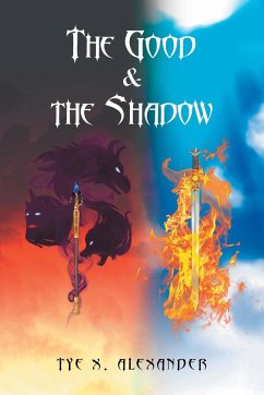 The Good and the Shadow - Alexander, Tye X.