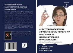 ANESTEZIOLOGIChESKAYa JeFFEKTIVNOST' PERVIChNOJ I VTORIChNOJ DOPOLNITEL'NOJ INFIL'TRACII - SAHAI, Aarushi;Gupta, Alpa;Abraham, Dax