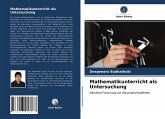 Mathematikunterricht als Untersuchung