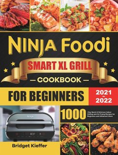 Ninja Foodi Smart XL Grill Cookbook for Beginners 2021-2022 - Kieffer, Bridget