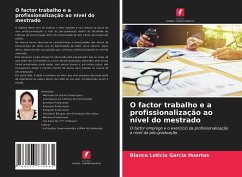 O factor trabalho e a profissionalização ao nível do mestrado - Garcia Huertas, Blanca Leticia
