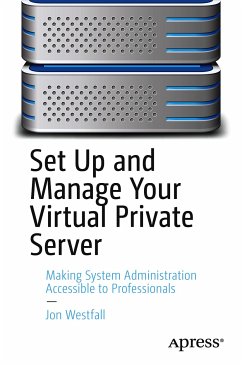 Set Up and Manage Your Virtual Private Server (eBook, PDF) - Westfall, Jon