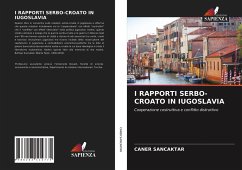 I RAPPORTI SERBO-CROATO IN IUGOSLAVIA - Sancaktar, Caner