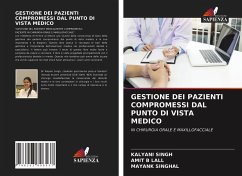 GESTIONE DEI PAZIENTI COMPROMESSI DAL PUNTO DI VISTA MEDICO - Singh, Kalyani;LALL, AMIT B;SINGHAL, MAYANK