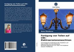 Fertigung von Teilen auf CNC-Elektroerosionsmaschinen - Okunkova, Anna