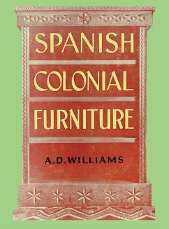 Spanish Colonial Furniture - Williams, Arthur Durward