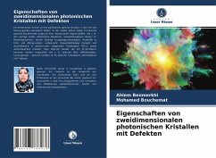 Eigenschaften von zweidimensionalen photonischen Kristallen mit Defekten - Benmerkhi, Ahlem;Bouchemat, Mohamed