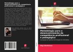 Metodologia para o desenvolvimento da competência profissional e pedagógica