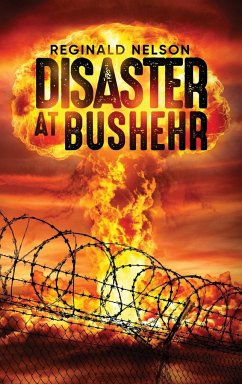 Disaster at Bushehr - Nelson, Reginald