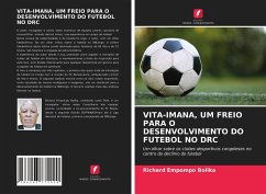 VITA-IMANA, UM FREIO PARA O DESENVOLVIMENTO DO FUTEBOL NO DRC - Empompo Bolika, Richard