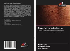 Cicatrici in ortodonzia - Gupta, Rohit;Mahajan, Shipra;Dhiman, Indu