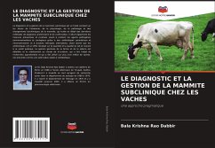 LE DIAGNOSTIC ET LA GESTION DE LA MAMMITE SUBCLINIQUE CHEZ LES VACHES - Dabbir, Bala Krishna Rao