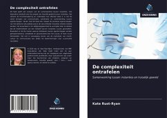 De complexiteit ontrafelen - Rust-Ryan, Kate