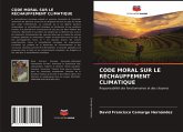 CODE MORAL SUR LE RÉCHAUFFEMENT CLIMATIQUE