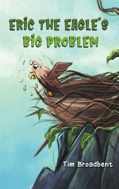 Eric the Eagle's Big Problem - Broadbent, Tim