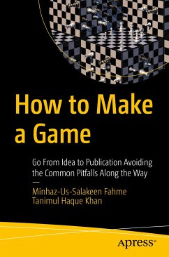 How to Make a Game (eBook, PDF) - Fahme, Minhaz-Us-Salakeen; Khan, Tanimul Haque