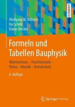 Formeln und Tabellen Bauphysik (eBook, PDF) - Willems, Wolfgang M.; Schild, Kai; Stricker, Diana
