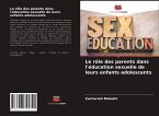 Le rôle des parents dans l'éducation sexuelle de leurs enfants adolescents