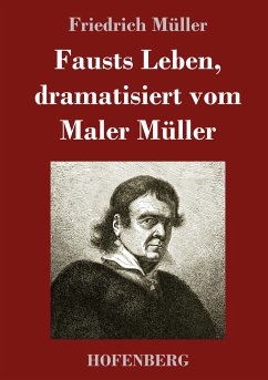 Fausts Leben, dramatisiert vom Maler Müller - Müller, Friedrich