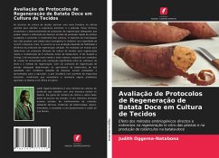 Avaliação de Protocolos de Regeneração de Batata Doce em Cultura de Tecidos - Oggema-Natabona, Judith