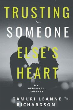 TRUSTING SOMEONE ELSE'S HEART - Richardson, Tamuri Leanne