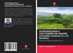 ECOFISIOLOGIA E CULTIVARES DE EQUIPE [Camellia sinensis (L.) O. Kuntze]. - Hernández T., Tito A.