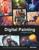 Digital Painting for Beginners 2021: How to Create Good Art and Design on your iPad