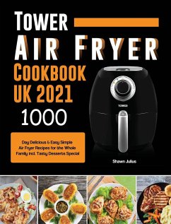 Tower Air Fryer Cookbook UK 2021 - Julius, Shawn