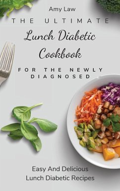 The Ultimate Lunch Diabetic Cookbook For The Newly Diagnosed - Law, Amy
