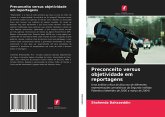 Preconceito versus objetividade em reportagens Preconceito versus objetividade em reportagens