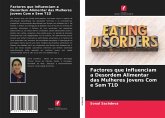 Factores que Influenciam a Desordem Alimentar das Mulheres Jovens Com e Sem T1D