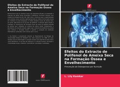 Efeitos do Extracto de Polifenol de Ameixa Seca na Formação Óssea e Envelhecimento - Kamkar, L. Lily