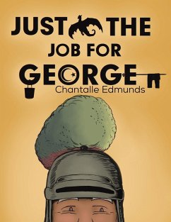 Just the Job for George - Edmunds, Chantalle