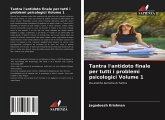 Tantra l'antidoto finale per tutti i problemi psicologici Volume 1