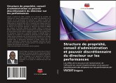 Structure de propriété, conseil d'administration et pouvoir discrétionnaire du directeur sur les performances